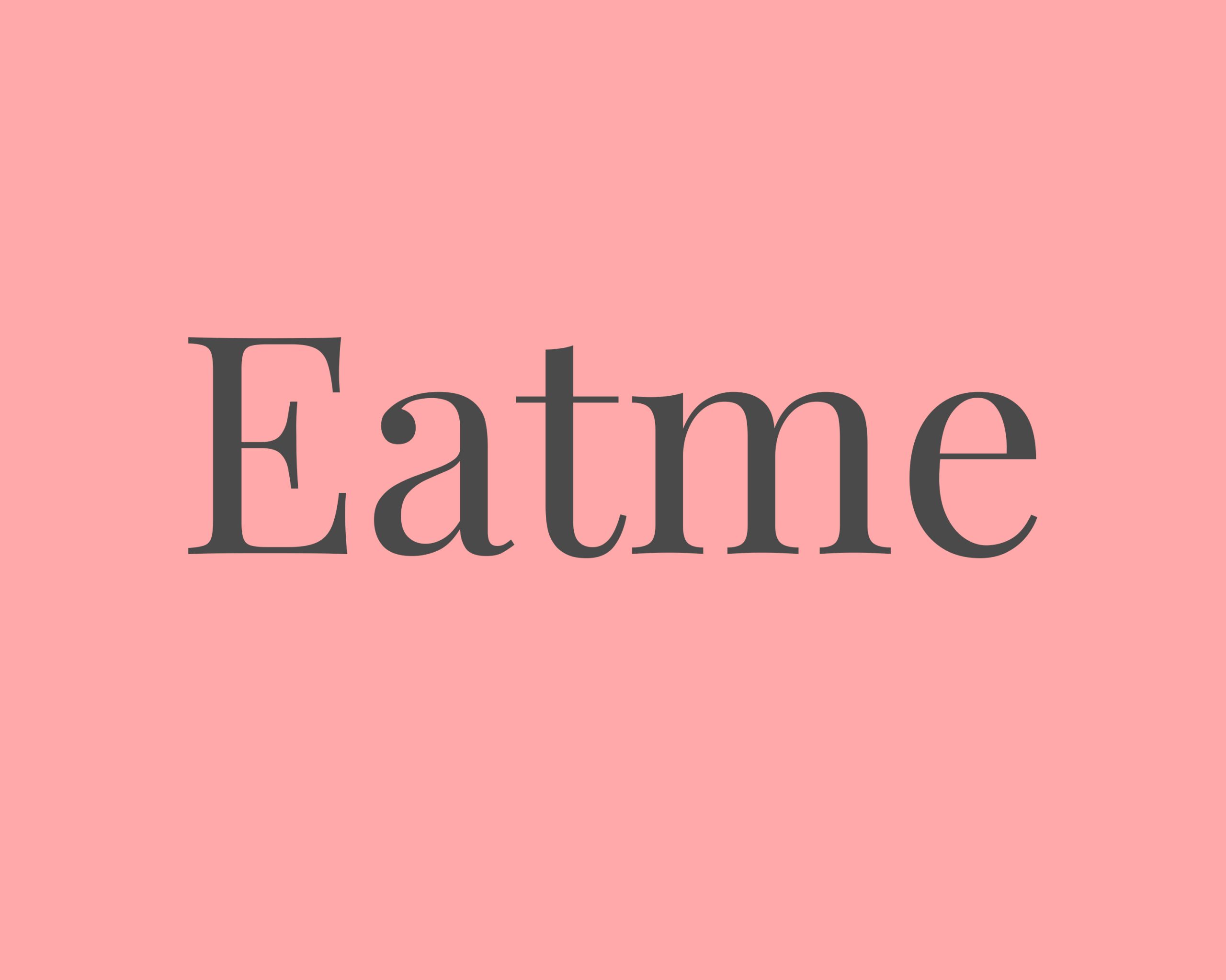 Eatme